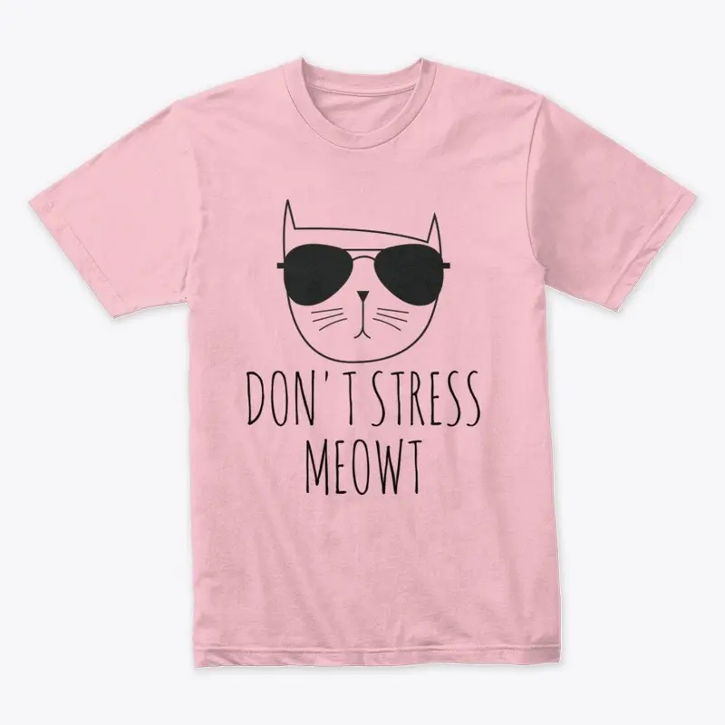 Don't Stress Meowt T-Shirt